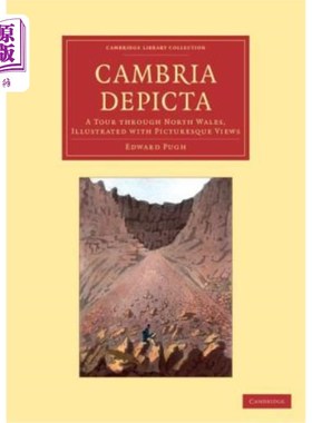 海外直订Cambria Depicta: A Tour Through North Wales, Illustrated with Picturesque Views 坎布里亚描绘：北威尔士之旅