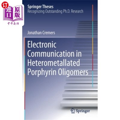 海外直订Electronic Communication in Heterometallated Porphyrin Oligomers 杂金属卟啉齐聚物的电子通讯