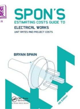 海外直订Spon's Estimating Costs Guide to Electrical Works: Unit Rates and Project Costs Spon电气工程估算成本指南：