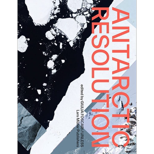 Antarctic Resolution 进口艺术 南极决议 南极洲总体规划 地理摄影研究【中商原版】