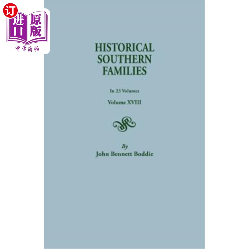 海外直订Historical Southern Families. in 23 Volumes. Volume XVIII 南部历史家庭。23卷。第十八卷 书籍/杂志/报纸 进口教材/考试类/工具书类原版书 原图主图