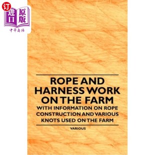 Construction Work the 绳索和安全带工作— With Farm Rope 海外直订Rope Information and Harness 农场上