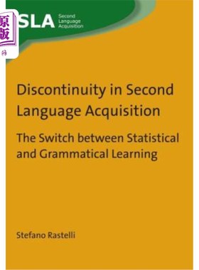 海外直订Discontinuity in Second Language Acquisition: The Switch Between Statistical and 第二语言习得中的不连续性: