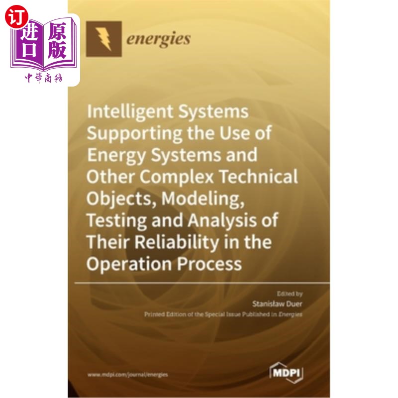 海外直订Intelligent Systems Supporting the Use of Energy Systems and Other Complex Techn 支持能源系统和其他复杂技术