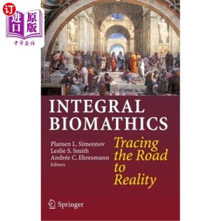 海外直订Integral Biomathics: Tracing the Road to Reality 整合生物力学:追踪现实之路