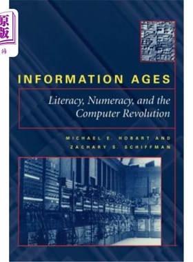海外直订Information Ages: Literacy, Numeracy, and the Computer Revolution 信息时代:读写、计算和计算机革命