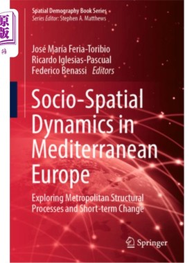 海外直订Socio-Spatial Dynamics in Mediterranean Europe: Exploring Metropolitan Structura 地中海欧洲的社会空间动态：