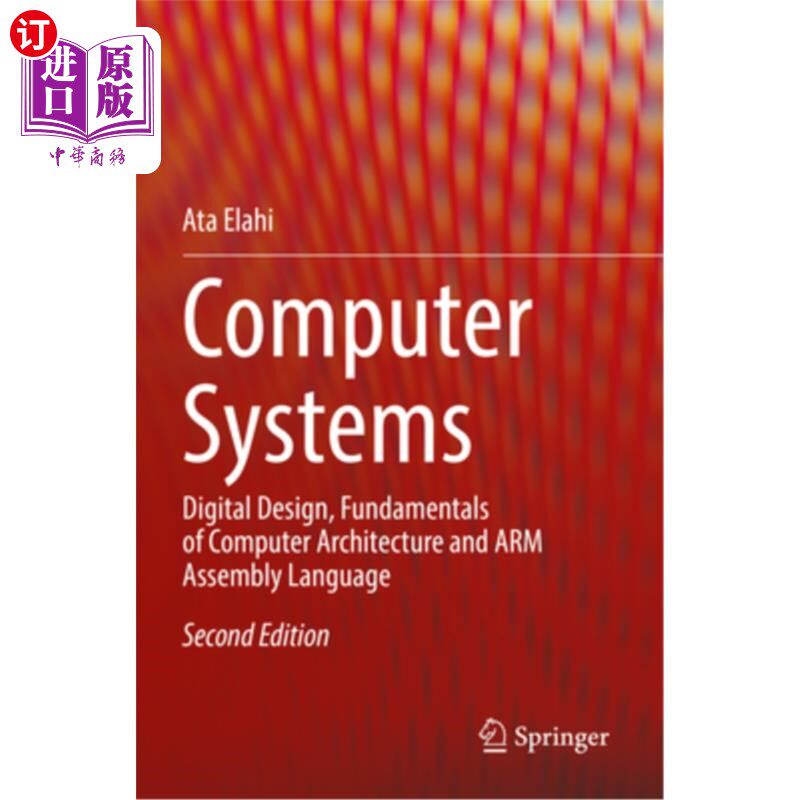 海外直订Computer Systems: Digital Design, Fundamentals of Computer Architecture and Arm  计算机系统:数字设计，计算