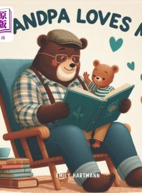 海外直订Grandpa Loves Me: A Sweet Children's Book About Grandpas and Their Love 《爷爷爱我：一本关于爷爷和他们的爱