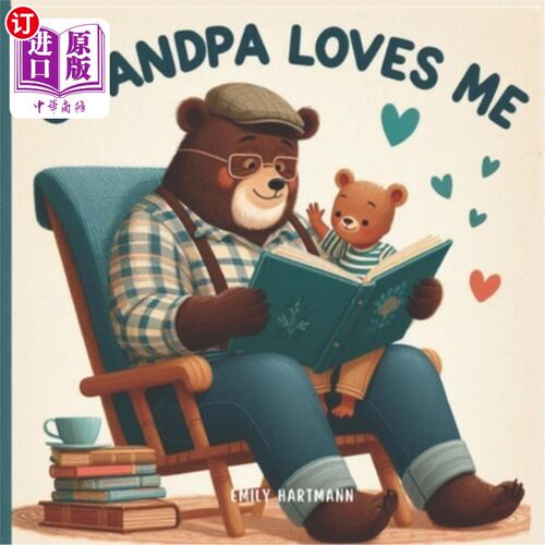 海外直订Grandpa Loves Me: A Sweet Children's Book About Grandpas and Their Love 《爷爷爱我：一本关于爷爷和他们的爱