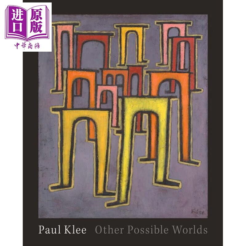 Paul Klee:Other Possible Worlds 进口艺术 保罗·克利:其他可能的世界 Yale 艺术家作品集【中商原版】
