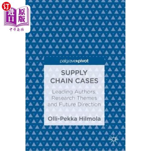 海外直订Supply Chain Cases: Leading Authors, Research Themes and Future Direction 供应链案例：主要作者、研究主题和