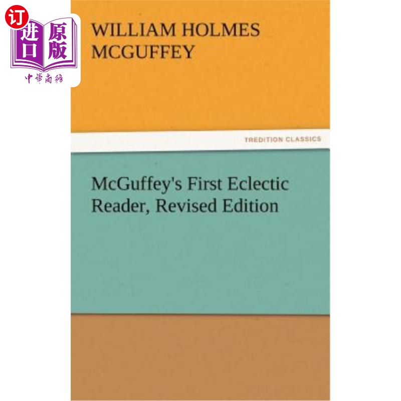 海外直订McGuffey's First Eclectic Reader, Revised Edition McGuffey的第一个折衷的读者，修订版