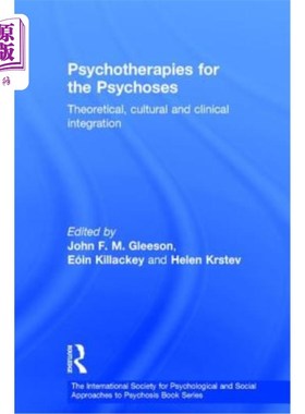 海外直订医药图书Psychotherapies for the Psychoses: Theoretical, Cultural and Clinical Integratio 精神病的心理治疗: