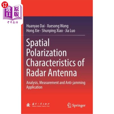 海外直订Spatial Polarization Characteristics of Radar Antenna: Analysis, Measurement and 雷达天线空间极化特性分析、测量