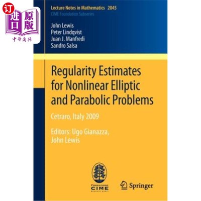海外直订Regularity Estimates for Nonlinear Elliptic and Parabolic Problems: Cetraro, Ita 非线性椭圆和抛物问题的正则