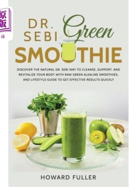 海外直订医药图书Dr. Sebi Green Smoothie: Discover the Natural Dr. Sebi Way to Cleanse, Support,  Dr. Se