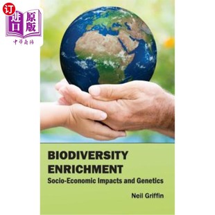 Economic Socio Impacts and 生物多样性丰富：社会经济影响和遗传学 海外直订Biodiversity Genetics Enrichment