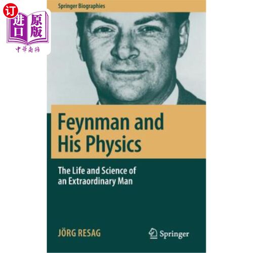 海外直订Feynman and His Physics: The Life and Science of an Extraordinary Man 费曼与他的物理学：一个非凡的人的生命