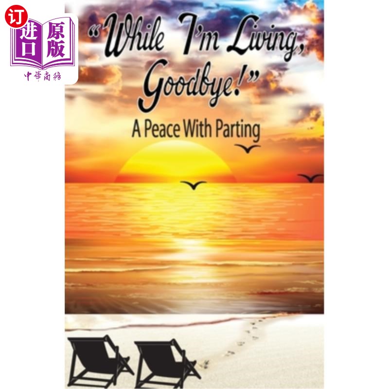 海外直订While I'm Living, Goodbye! A Peace With Parting 只要我还活着,再见!离别的和平