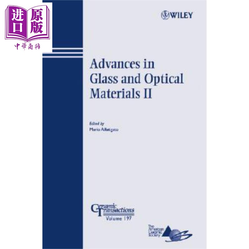 现货 玻璃与光学材料进展 II 陶瓷汇刊 第197卷 Advances In Glass And Optical Materials Ii 英文原版 Mario Affa