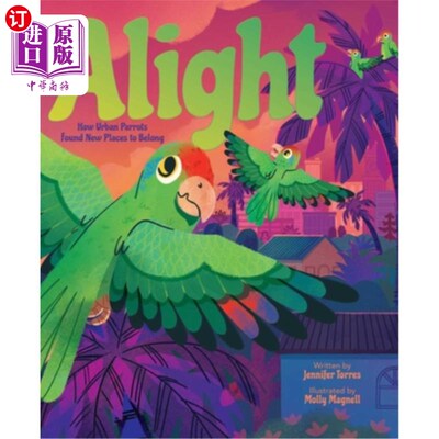 海外直订Alight: How Urban Parrots Found New Places to Belong 《飞翔：城市鹦鹉如何找到新的归属之地