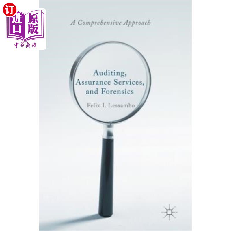 海外直订Auditing, Assurance Services, and Forensics: A Comprehensive Approach 审计、保证服务和取证:一种全面的方法
