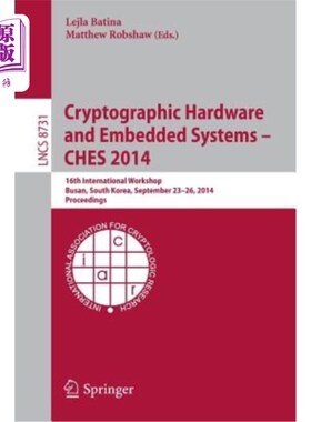 海外直订Cryptographic Hardware and Embedded Systems -- Ches 2014: 16th International Wor 加密硬件和嵌入式系统——Ch