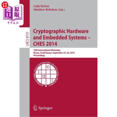 海外直订Cryptographic Hardware and Embedded Systems -- Ches 2014: 16th International Wor 加密硬件和嵌入式系统——Ch