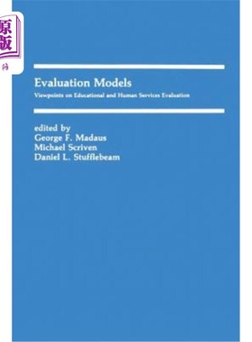 海外直订Evaluation Models: Viewpoints on Educational and Human Services Evaluation 评价模式：教育与人文服务评价观