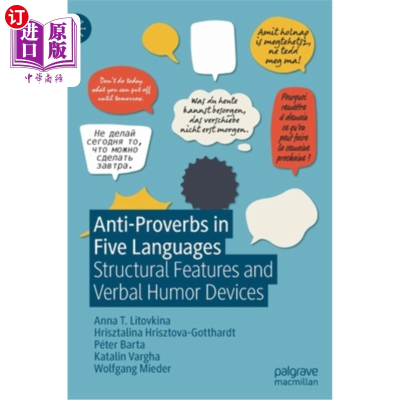 海外直订Anti-Proverbs in Five Languages: Structural Features and Verbal Humor Devices 五种语言中的反谚语:结构特征与