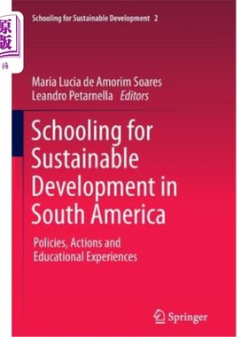 海外直订Schooling for Sustainable Development in South America: Policies, Actions and Ed 南美洲学校教育促进可持续发
