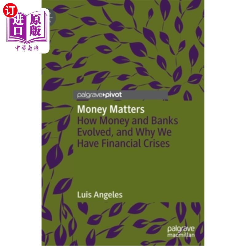 海外直订Money Matters: How Money and Banks Evolved, and Why We Have Financial Crises货币的重要性:货币和银行如何演