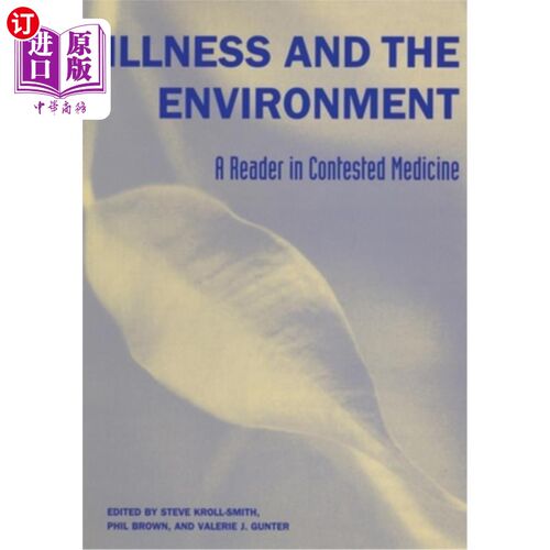 海外直订Illness and the Environment: A Reader in Contested Medicine 疾病与环境:争议医学的读者