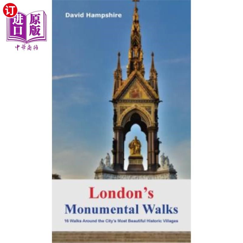 海外直订London's Monumental Walks: 15 Walks Taking in the City's Best Monuments, Statues 伦敦的纪念性散步：15条漫步