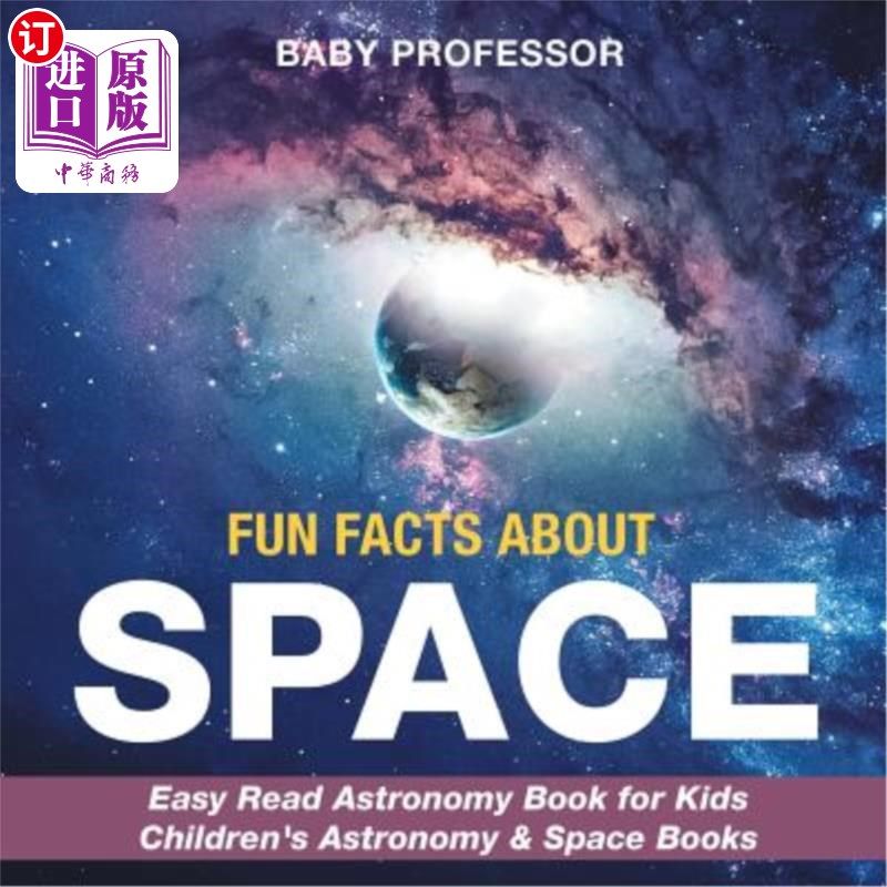 海外直订Fun Facts about Space - Easy Read Astronomy Book for Kids - Children's Astronomy 关于空间的有趣的事实-易于