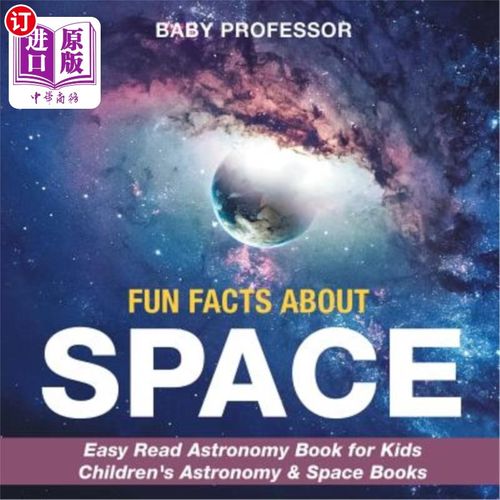 海外直订Fun Facts about Space - Easy Read Astronomy Book for Kids - Children's Astronomy 关于空间的有趣的事实-易于