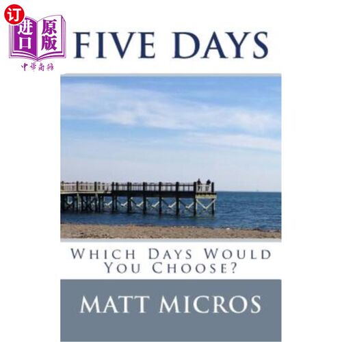海外直订Five Days: Which Days Would You Choose? 五天：你会选择哪一天？