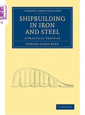 海外直订Shipbuilding in Iron and Steel: A Practical Treatise 钢铁造船