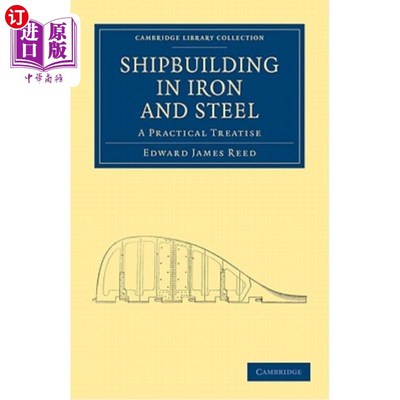 海外直订Shipbuilding in Iron and Steel: A Practical Treatise 钢铁造船