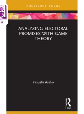 海外直订Analyzing Electoral Promises with Game Theory 用博弈论分析选举承诺