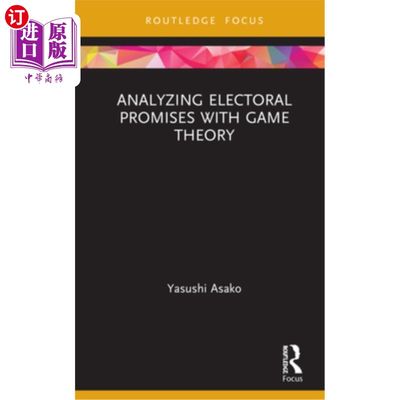 海外直订Analyzing Electoral Promises with Game Theory 用博弈论分析选举承诺