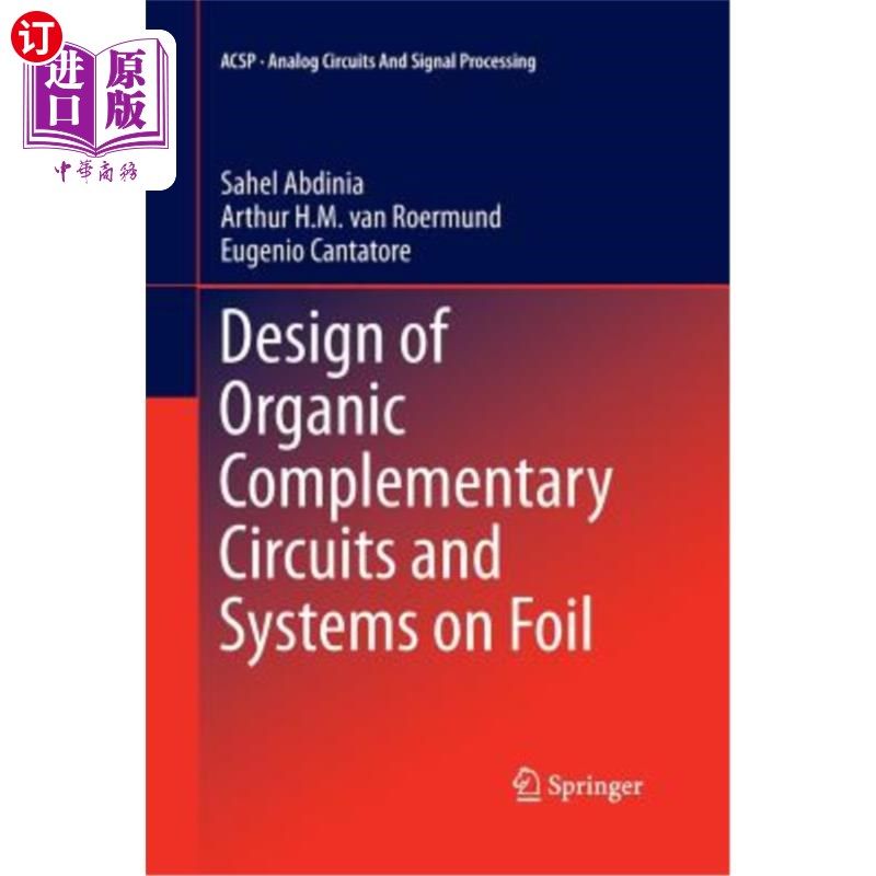 海外直订Design of Organic Complementary Circuits and Systems on Foil 箔材上有机互补电路及系统的设计