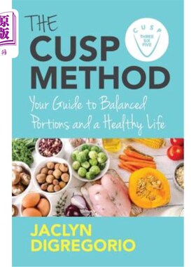 海外直订医药图书The CUSP Method: Your Guide to Balanced Portions & a Healthy Life