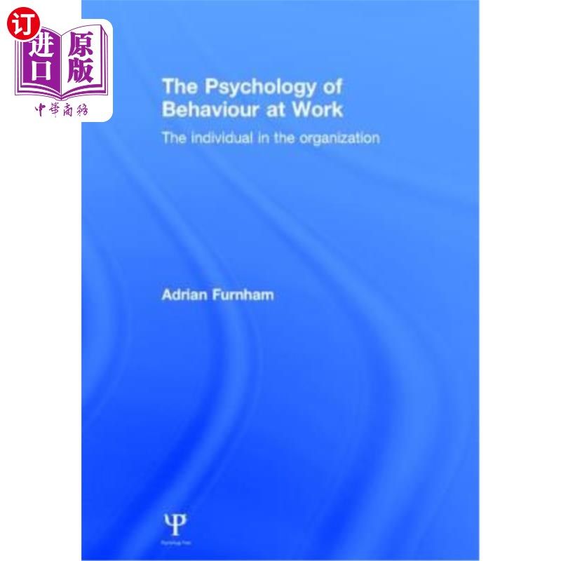 海外直订The Psychology of Behaviour at Work: The Individual in the Organization 《工作行为心理学:组织中的个人》