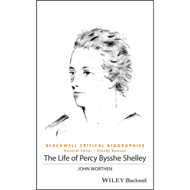 现货 珀西比西雪莱的生平 评论传记 The Life Of Percy Bysshe Shelley A Critical Biography 英文原版 John W【中商原版】