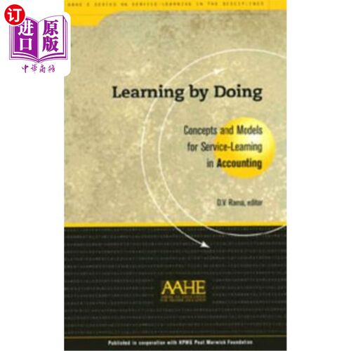 海外直订Learning by Doing: Concepts and Models for Service-Learning in Accounting 边做边学：会计服务学习的概念和模式