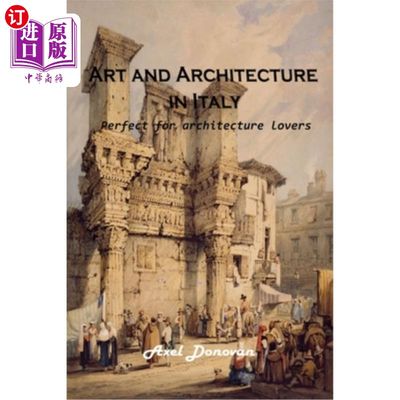 海外直订Art and Architecture in Italy: Perfect for architecture lovers 意大利的艺术与建筑:非常适合建筑爱好者