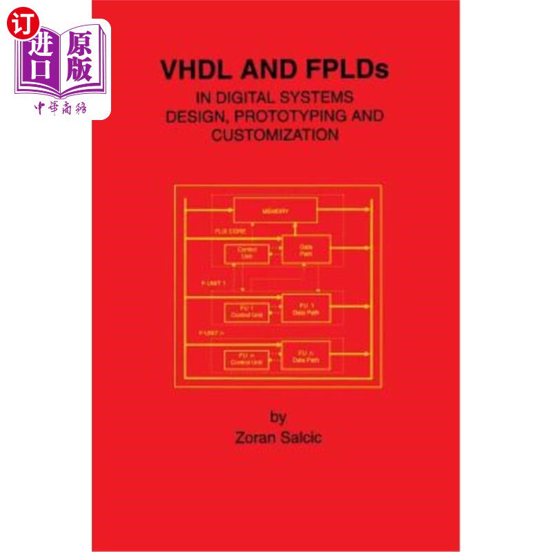 海外直订VHDL and Fplds in Digital Systems Design, Prototyping and Customization 数字系统设计、原型制作和定制中的VHD