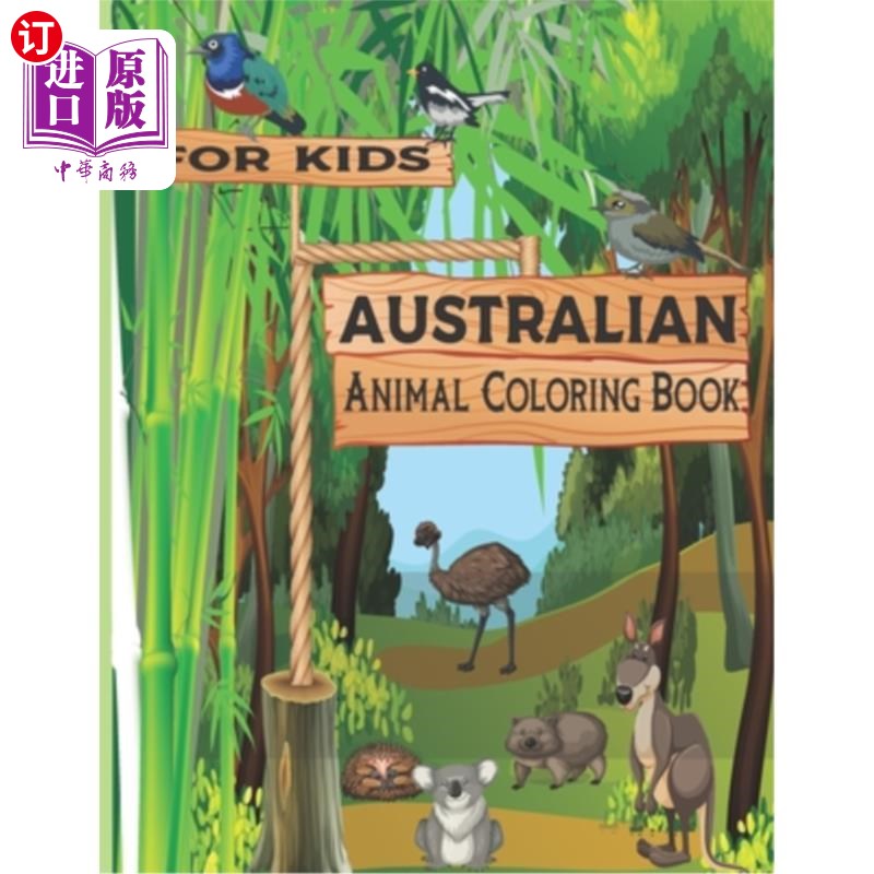 海外直订Australian Animal Coloring Book for kids: For Kids Aged 2 + years old who love a 澳大利亚儿童动物彩绘书：适